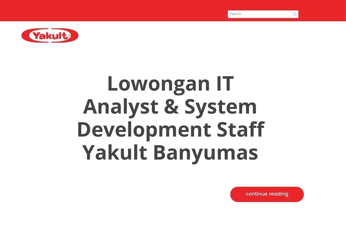Lowongan IT Analyst & System Development Staff Yakult Banyumas