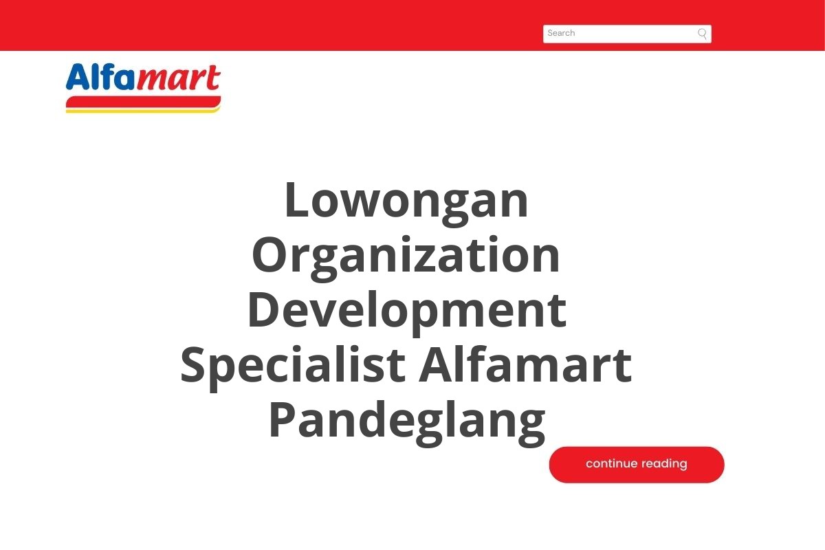 Lowongan Organization Development Specialist Alfamart Pandeglang