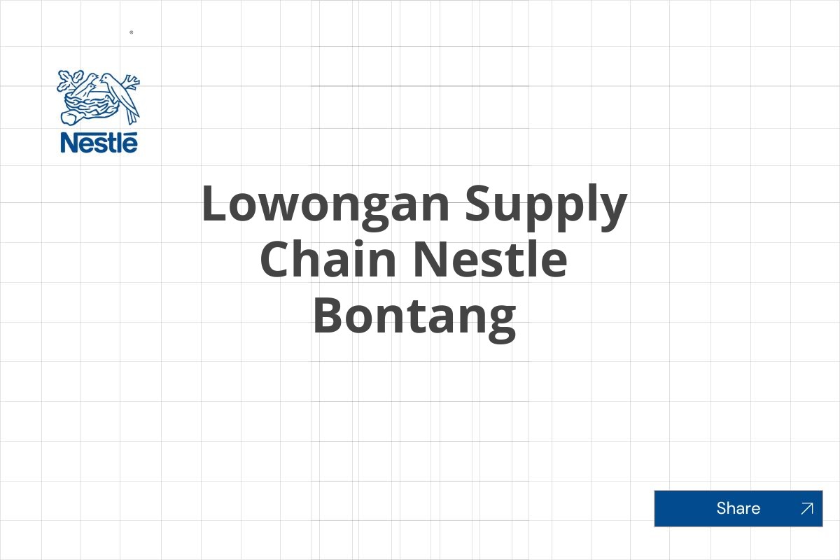 Lowongan Supply Chain Nestle Bontang
