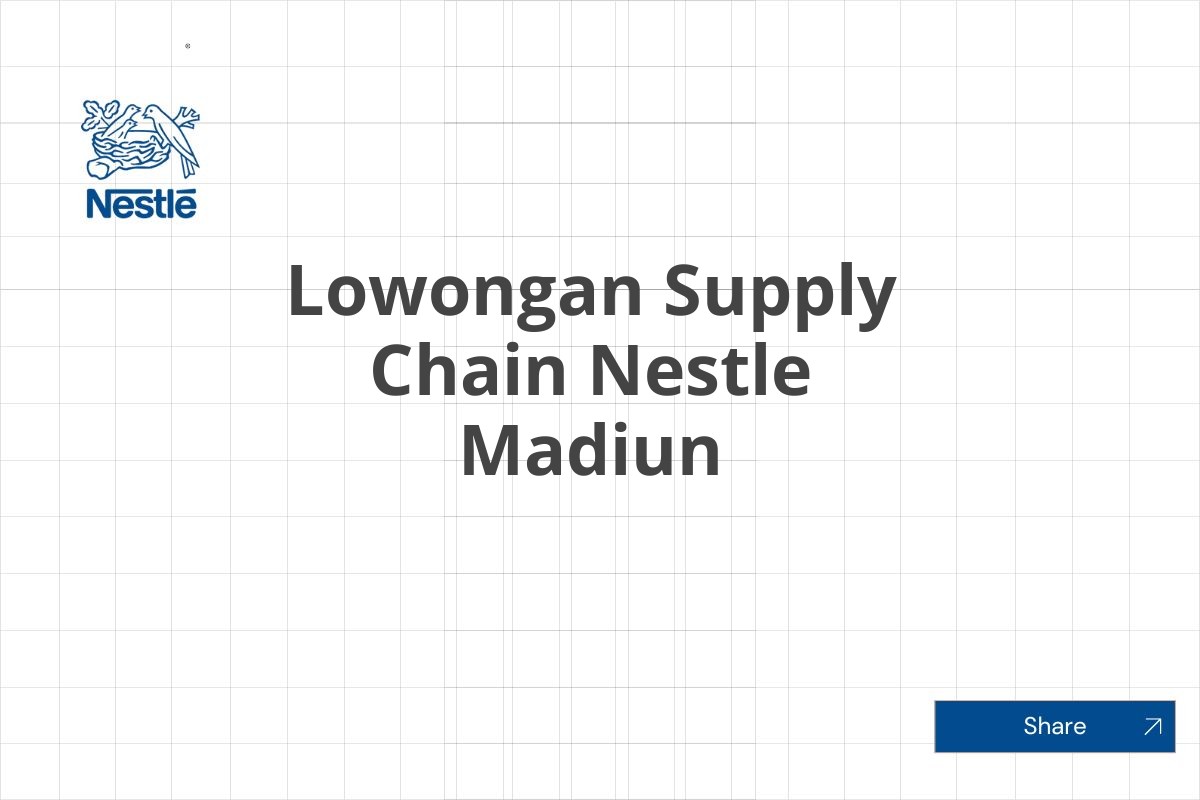 Lowongan Supply Chain Nestle Madiun