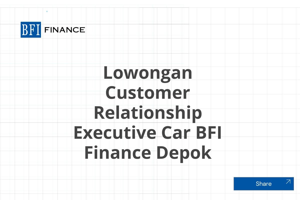 Lowongan Customer Relationship Executive Car BFI Finance Depok