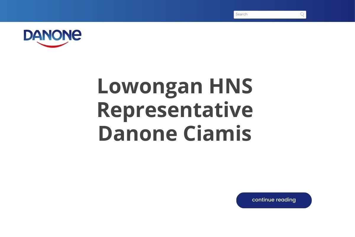 Lowongan HNS Representative Danone Ciamis