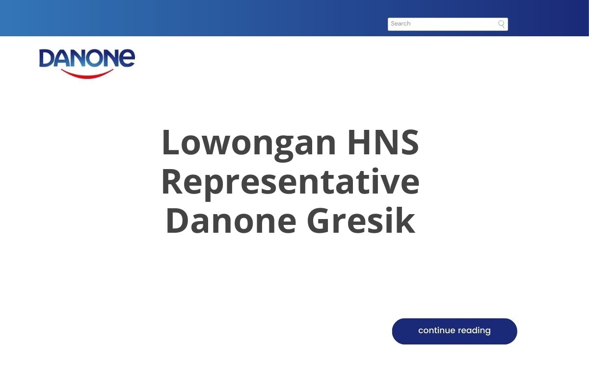 Lowongan HNS Representative Danone Gresik