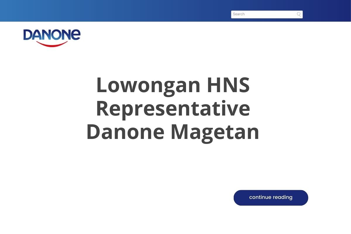 Lowongan HNS Representative Danone Magetan