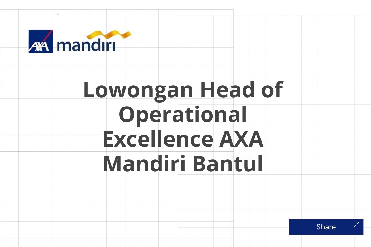 Lowongan Head of Operational Excellence AXA Mandiri Bantul