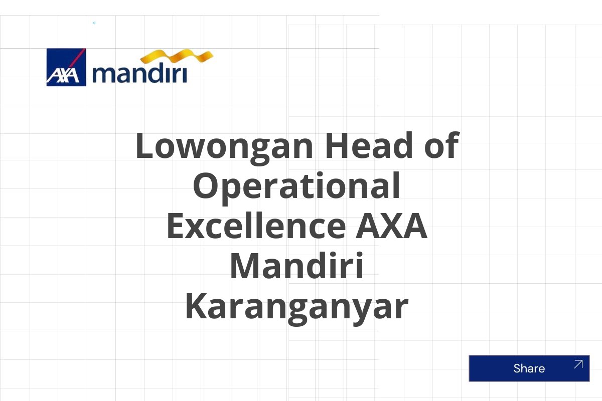 Lowongan Head of Operational Excellence AXA Mandiri Karanganyar