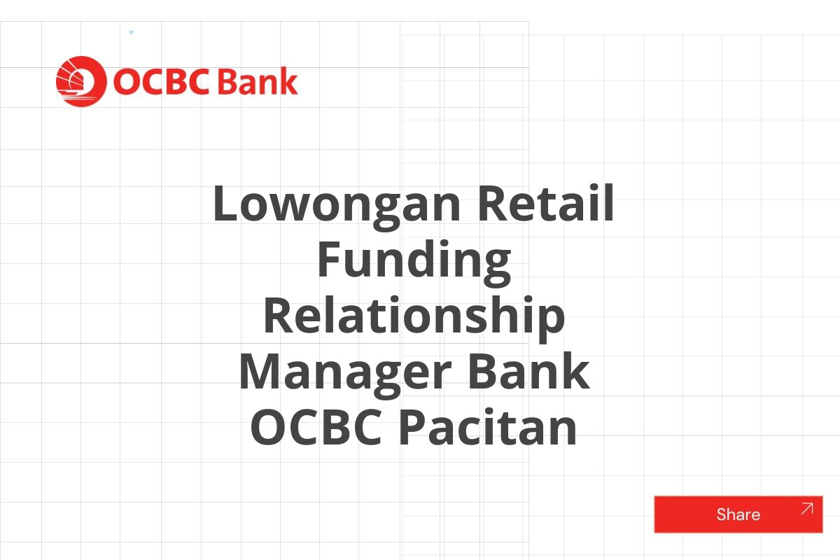 Lowongan Retail Funding Relationship Manager Bank OCBC Pacitan