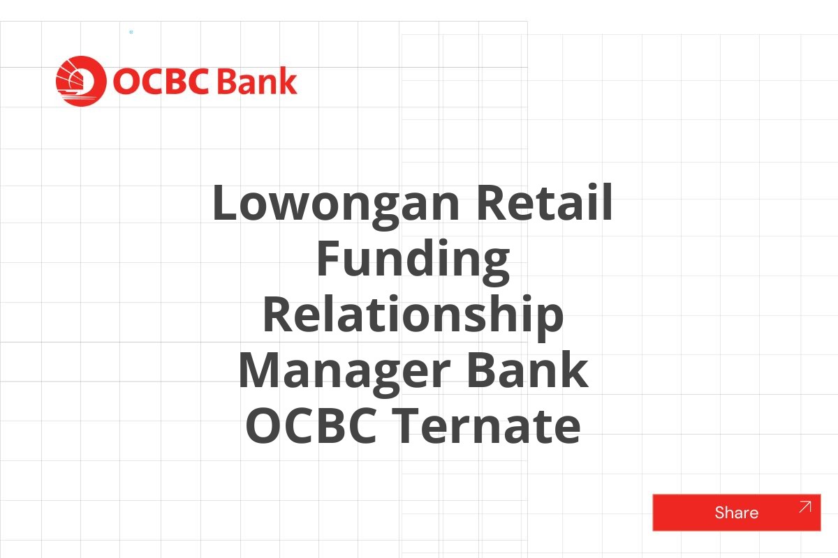 Lowongan Retail Funding Relationship Manager Bank OCBC Ternate
