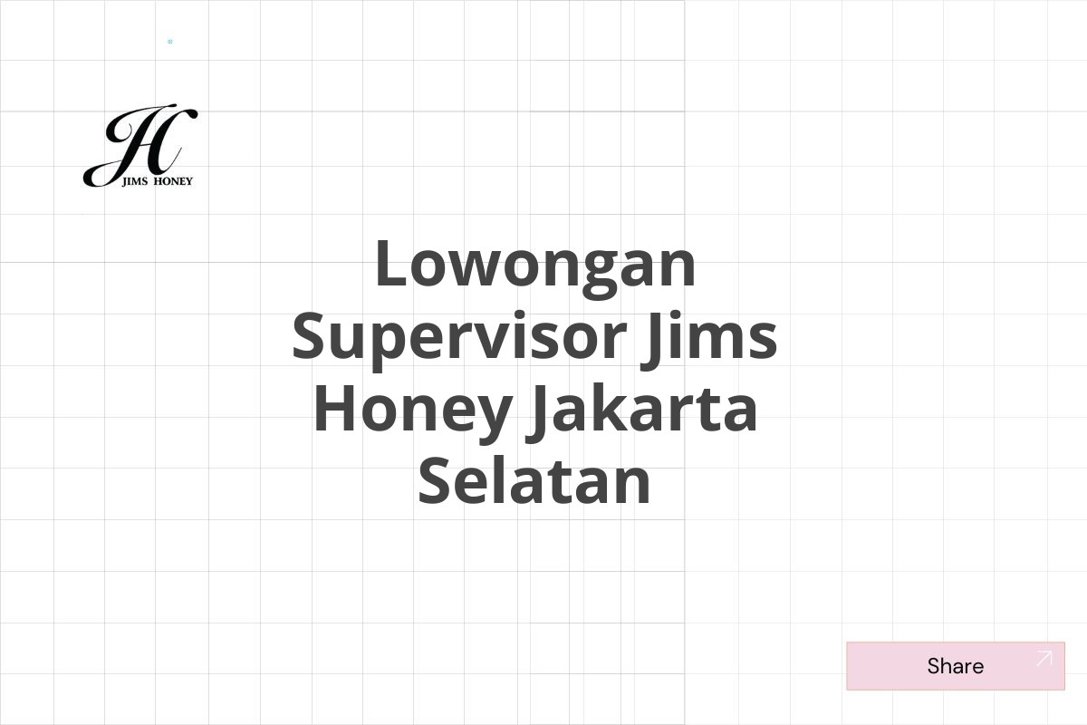 Lowongan Supervisor Jims Honey Jakarta Selatan