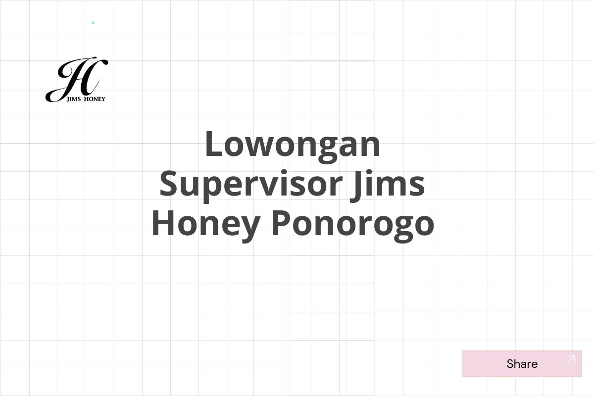 Lowongan Supervisor Jims Honey Ponorogo
