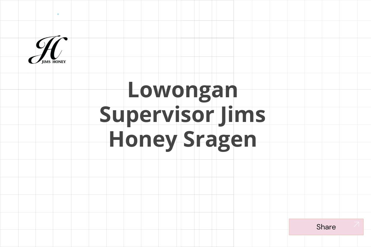 Lowongan Supervisor Jims Honey Sragen