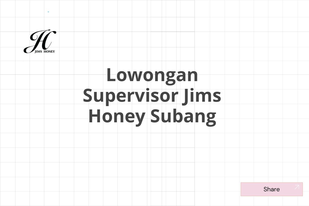 Lowongan Supervisor Jims Honey Subang