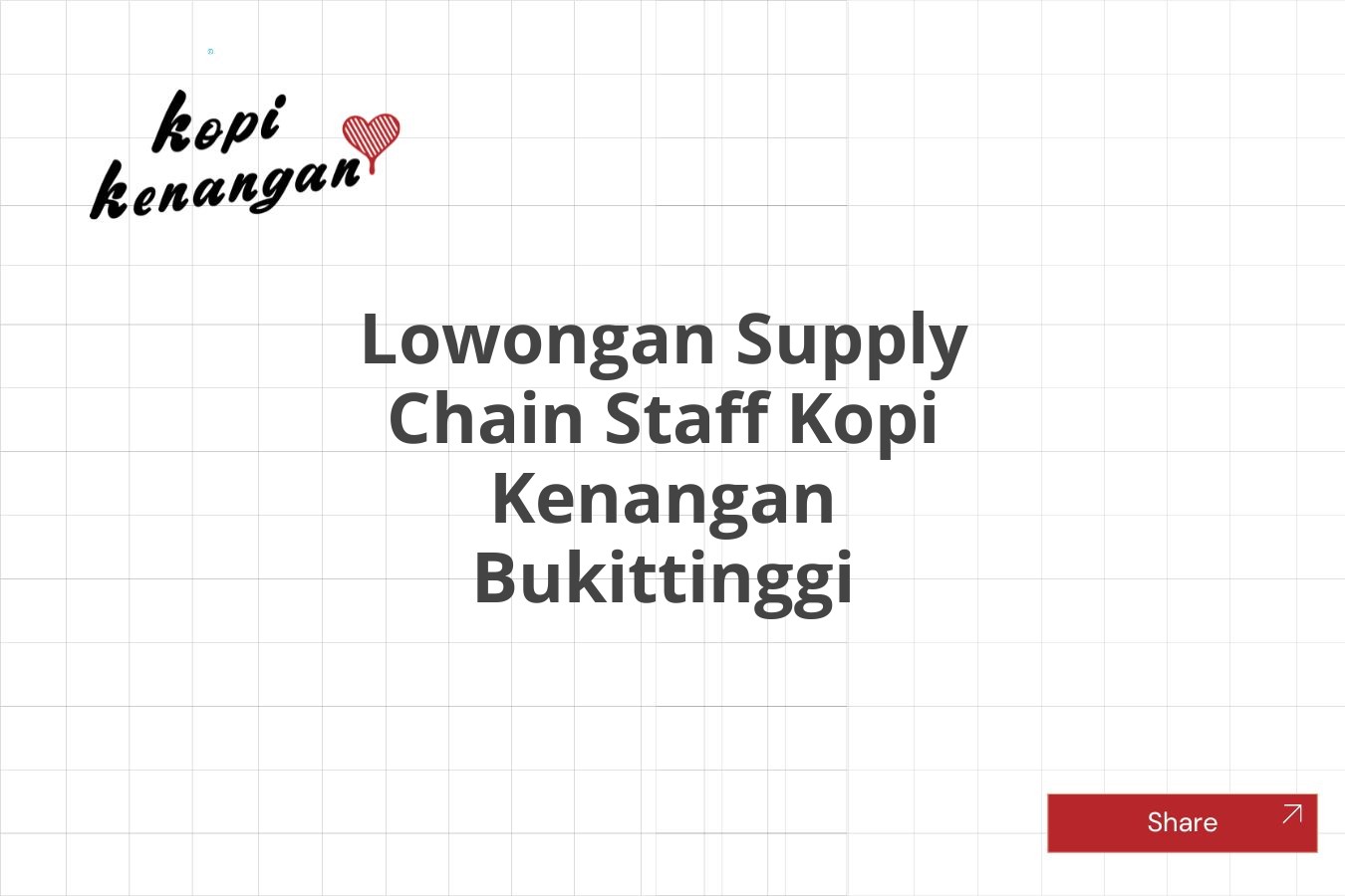 Lowongan Supply Chain Staff Kopi Kenangan Bukittinggi