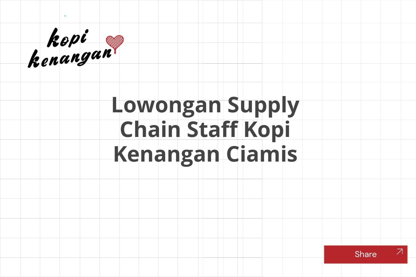 Lowongan Supply Chain Staff Kopi Kenangan Ciamis