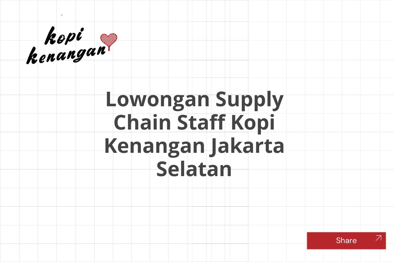 Lowongan Supply Chain Staff Kopi Kenangan Jakarta Selatan