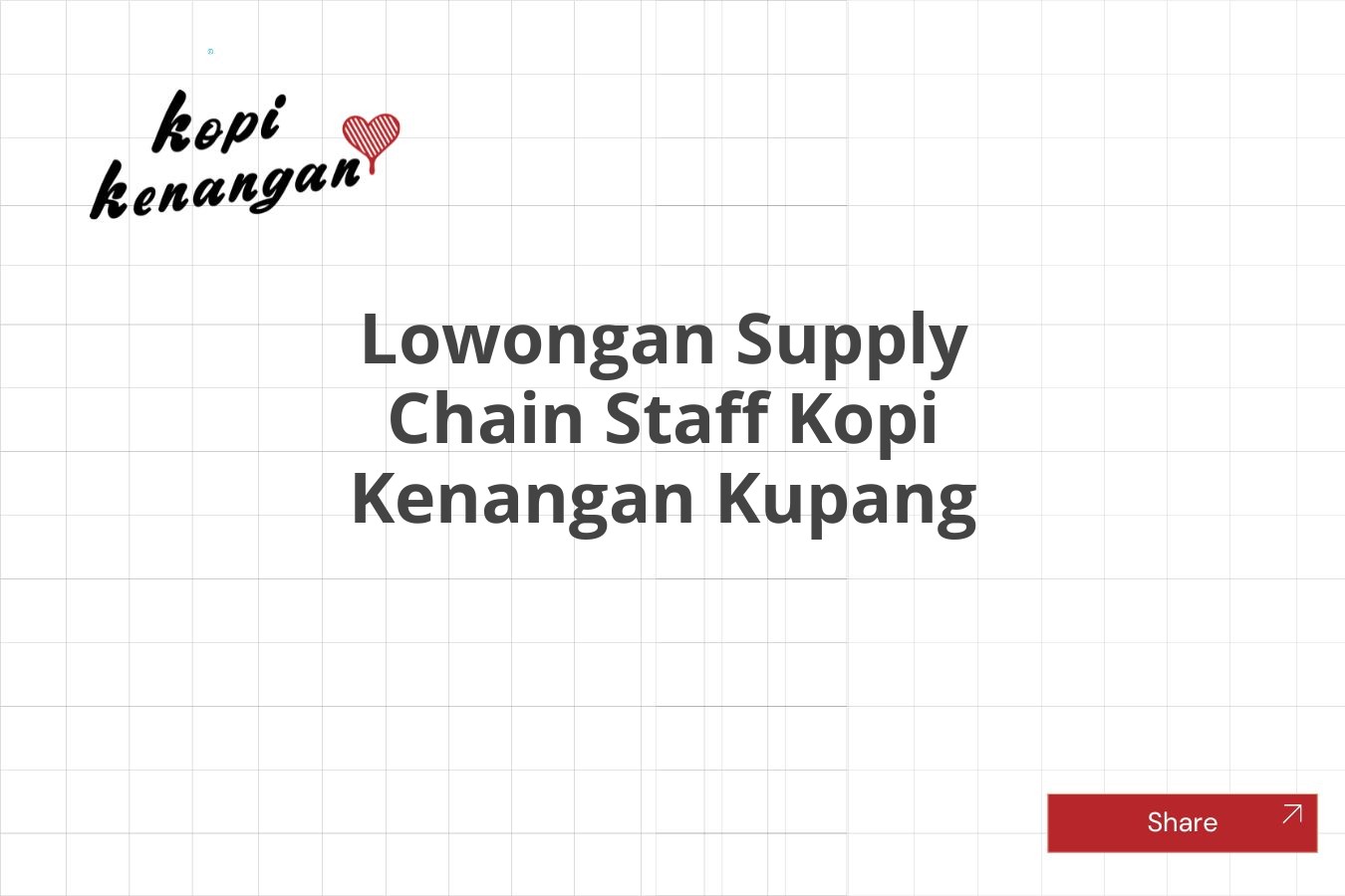 Lowongan Supply Chain Staff Kopi Kenangan Kupang