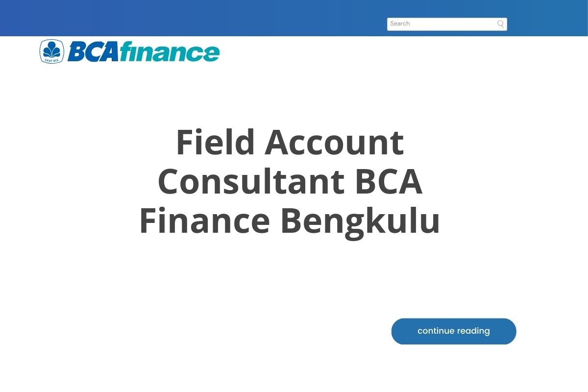 Field Account Consultant BCA Finance Bengkulu