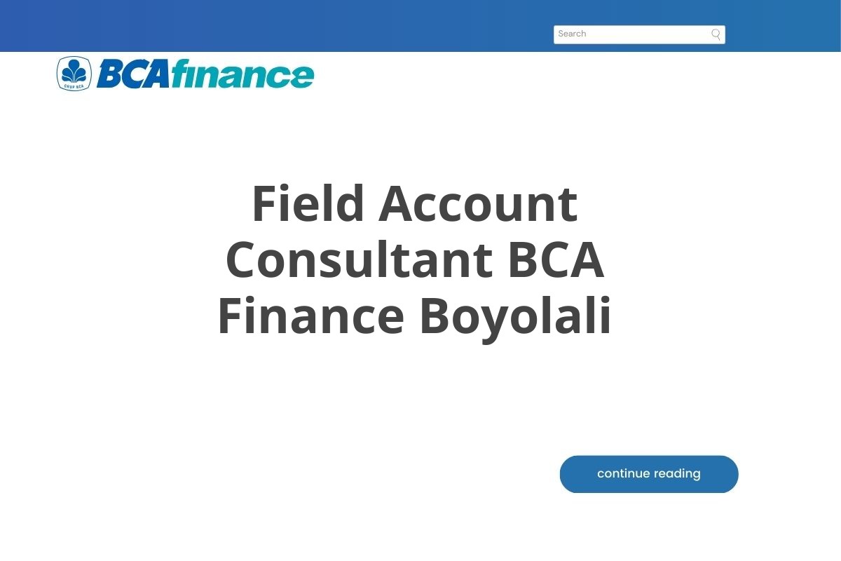 Field Account Consultant BCA Finance Boyolali