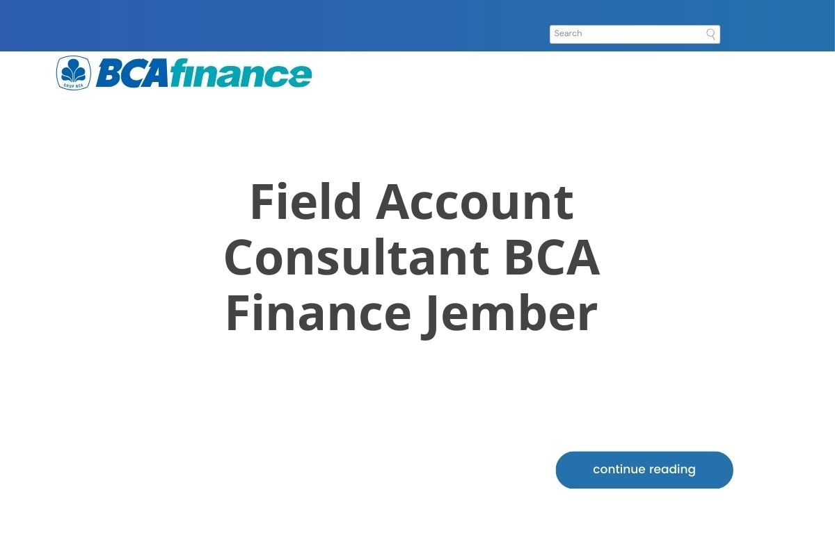 Field Account Consultant BCA Finance Jember