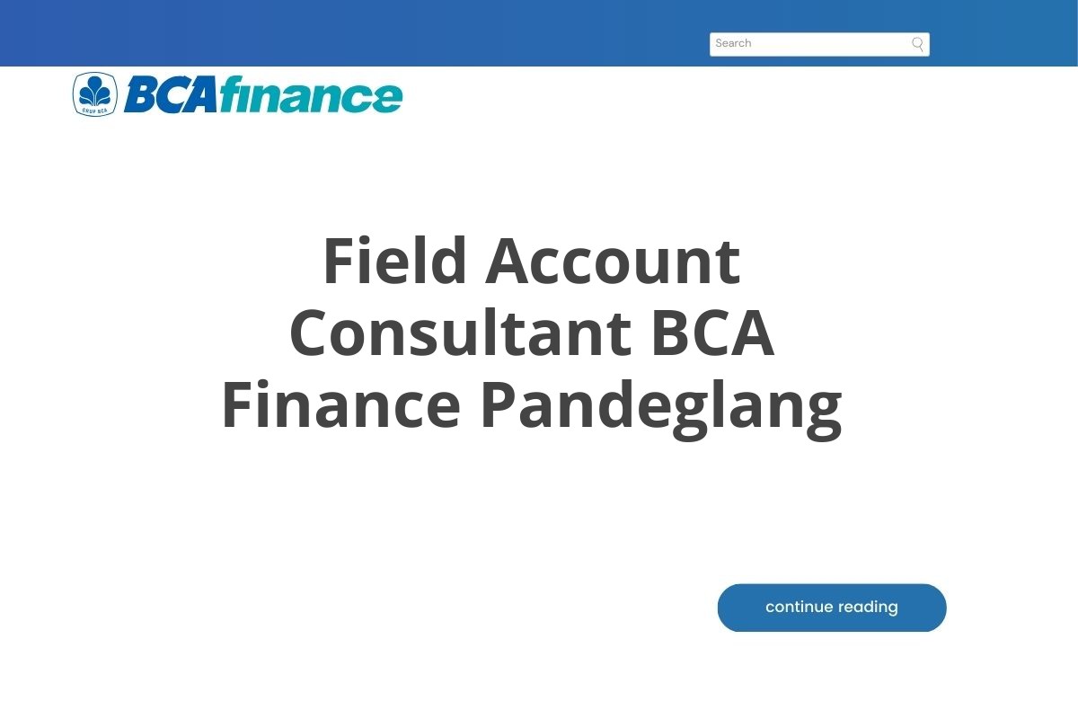 Field Account Consultant BCA Finance Pandeglang
