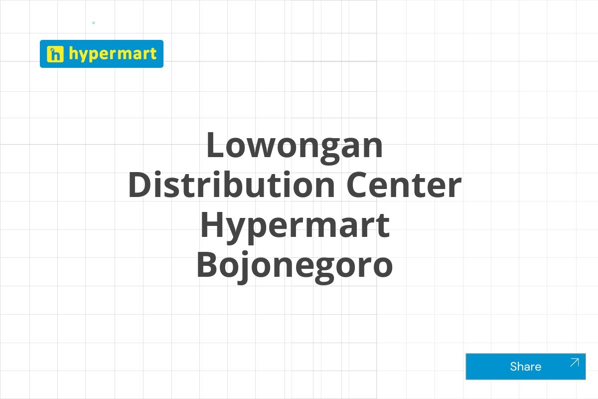 Lowongan Distribution Center Hypermart Bojonegoro