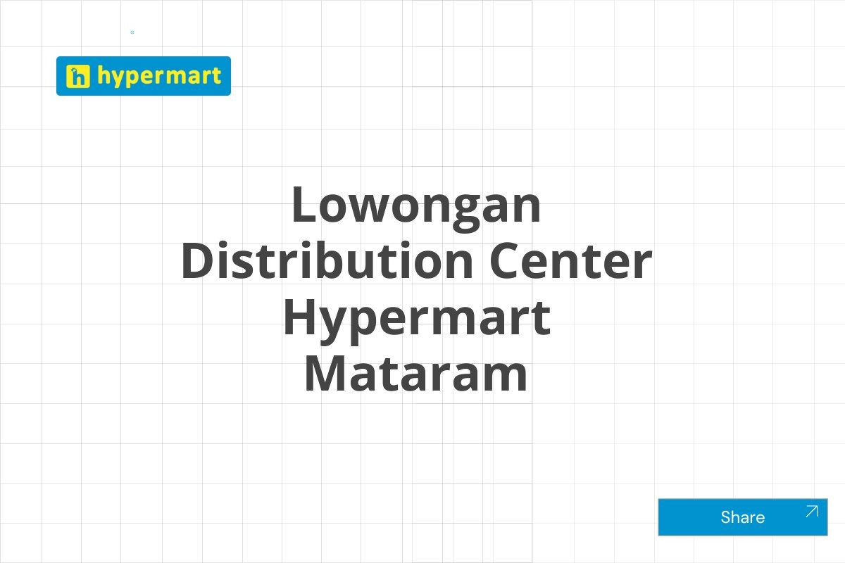 Lowongan Distribution Center Hypermart Mataram