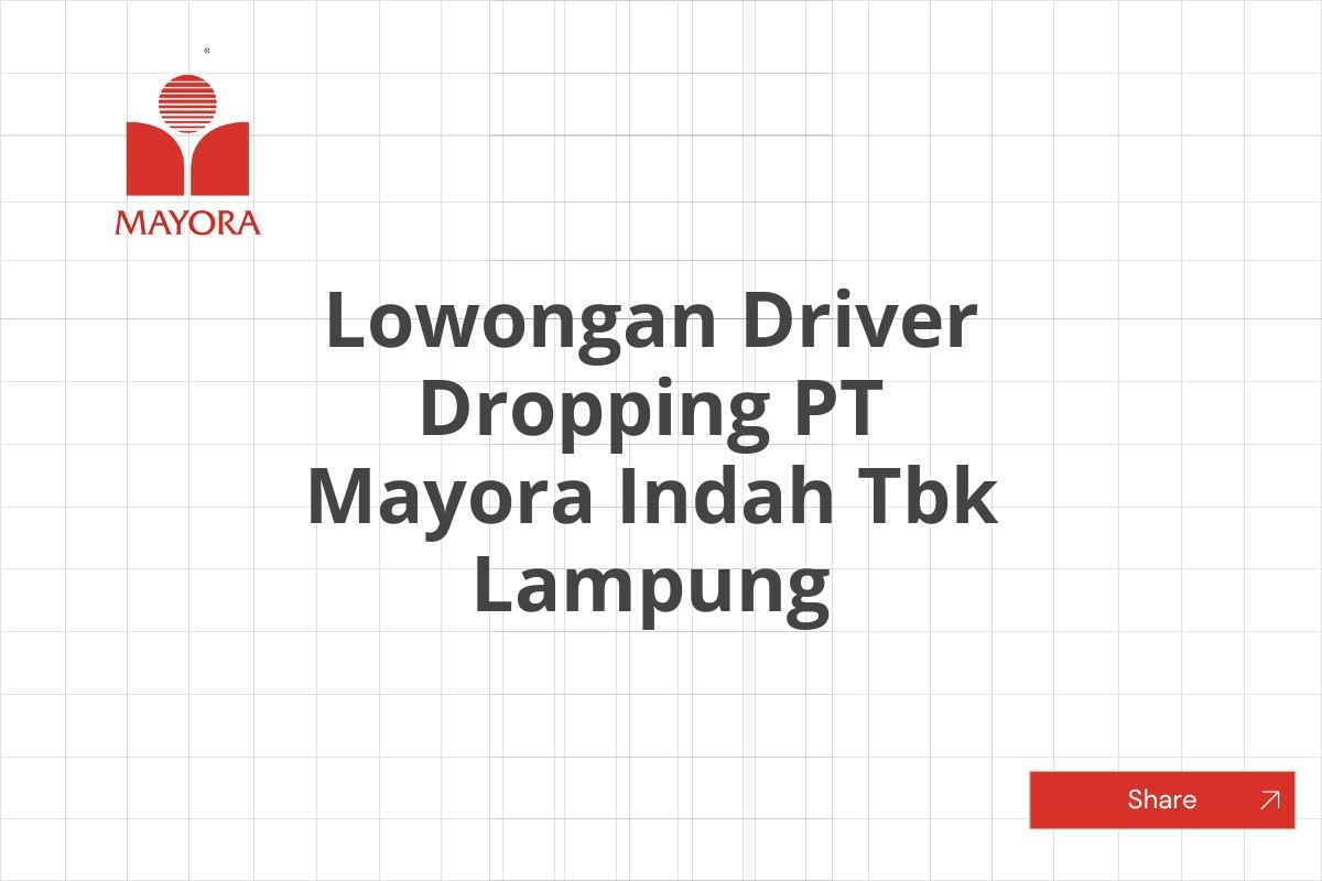 Lowongan Driver Dropping PT Mayora Indah Tbk Lampung
