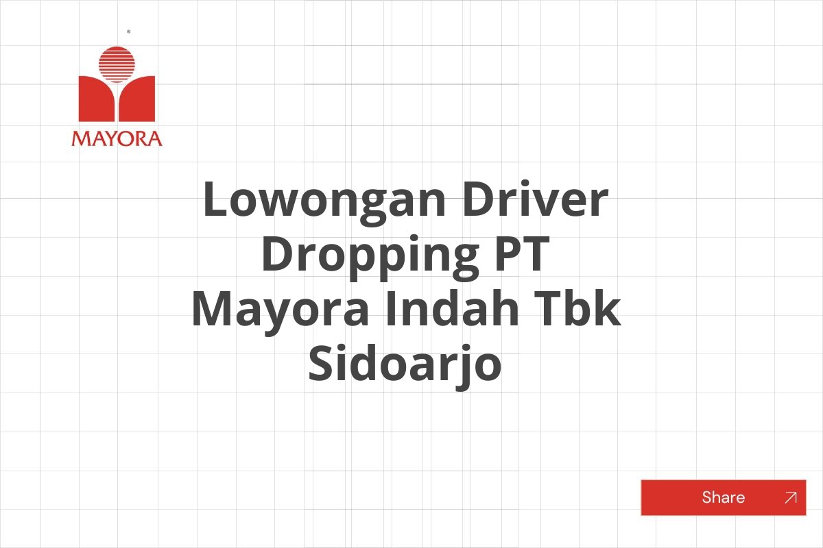 Lowongan Driver Dropping PT Mayora Indah Tbk Sidoarjo