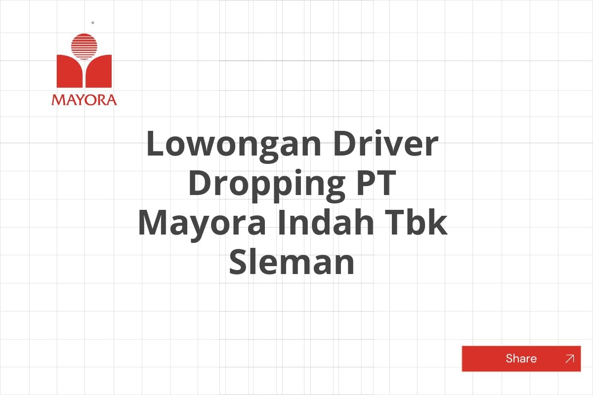 Lowongan Driver Dropping PT Mayora Indah Tbk Sleman