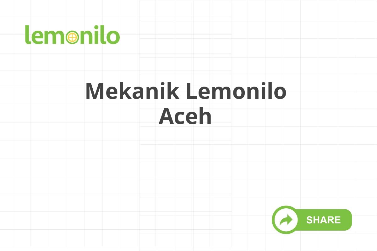 Mekanik Lemonilo Aceh