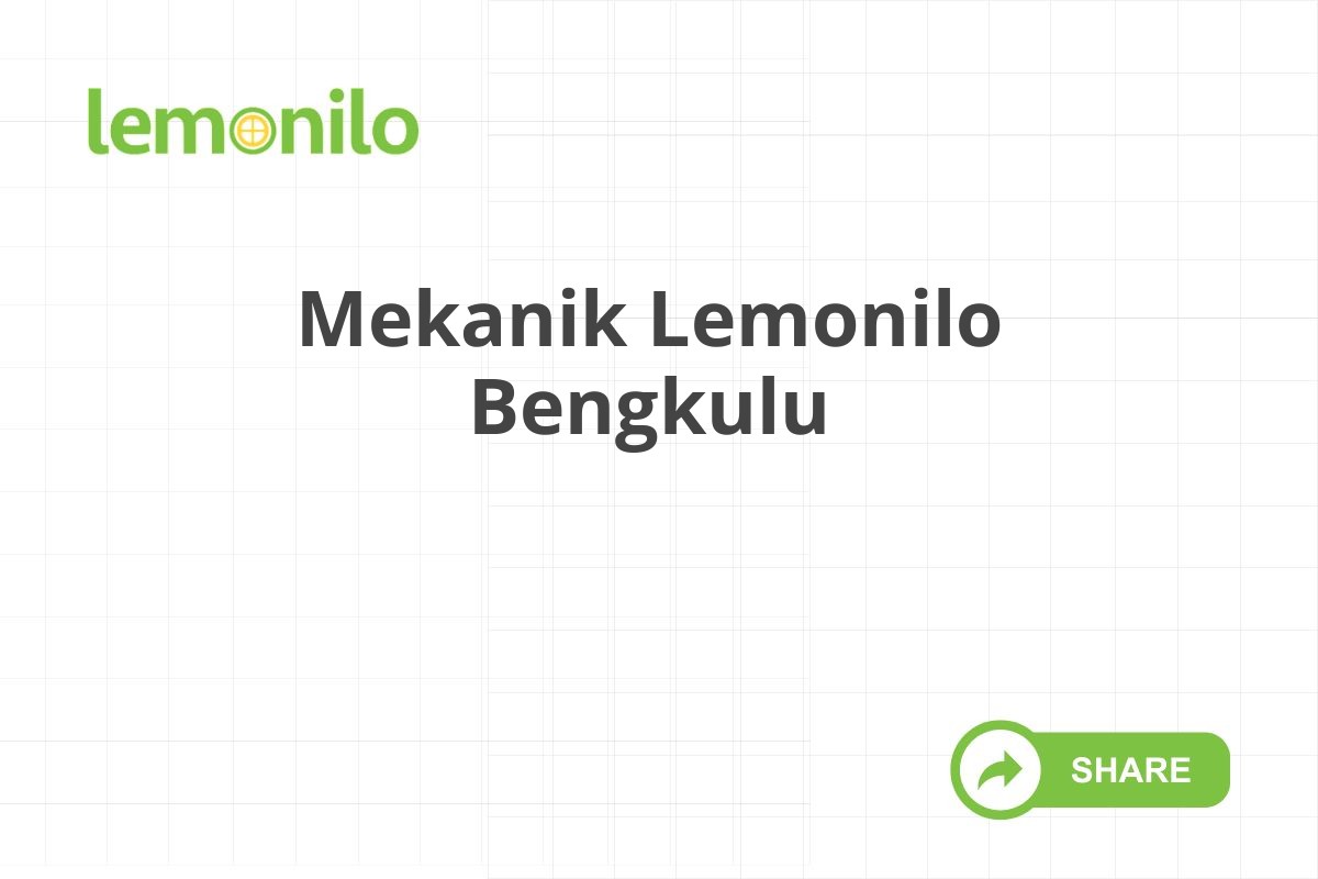 Mekanik Lemonilo Bengkulu