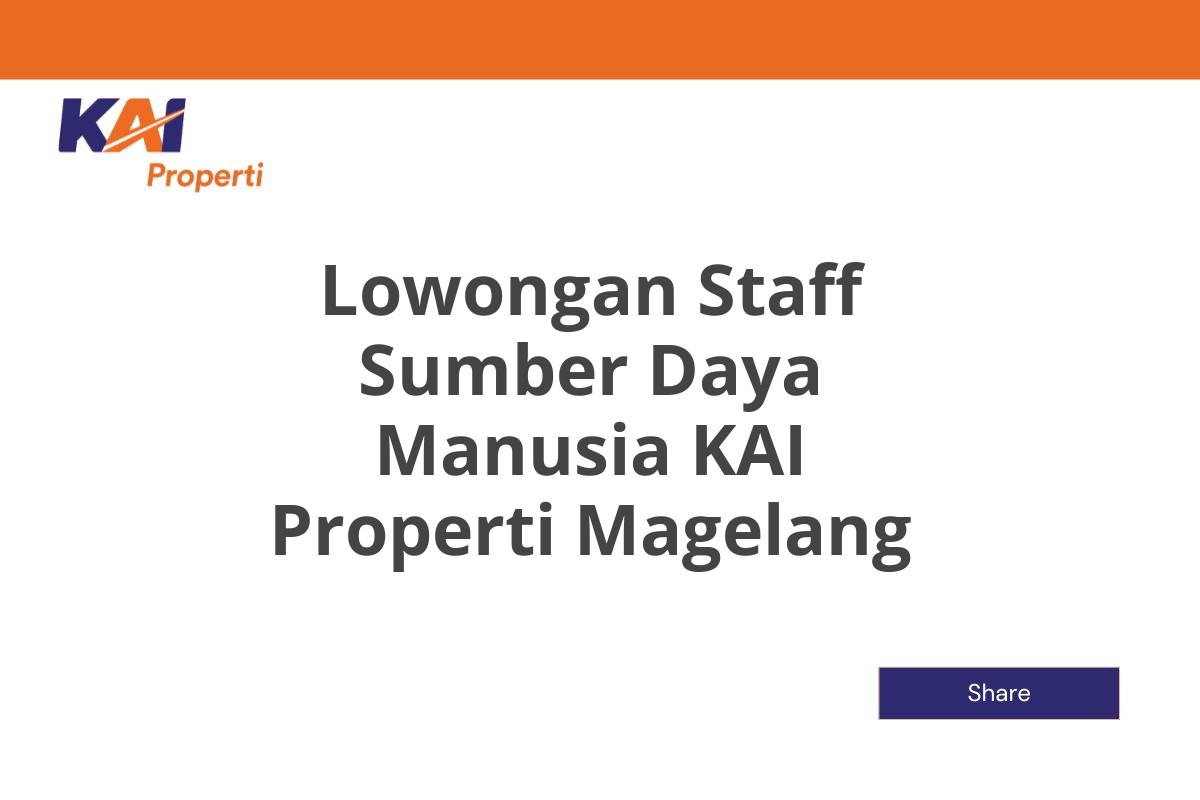 Lowongan Staff Sumber Daya Manusia KAI Properti Magelang