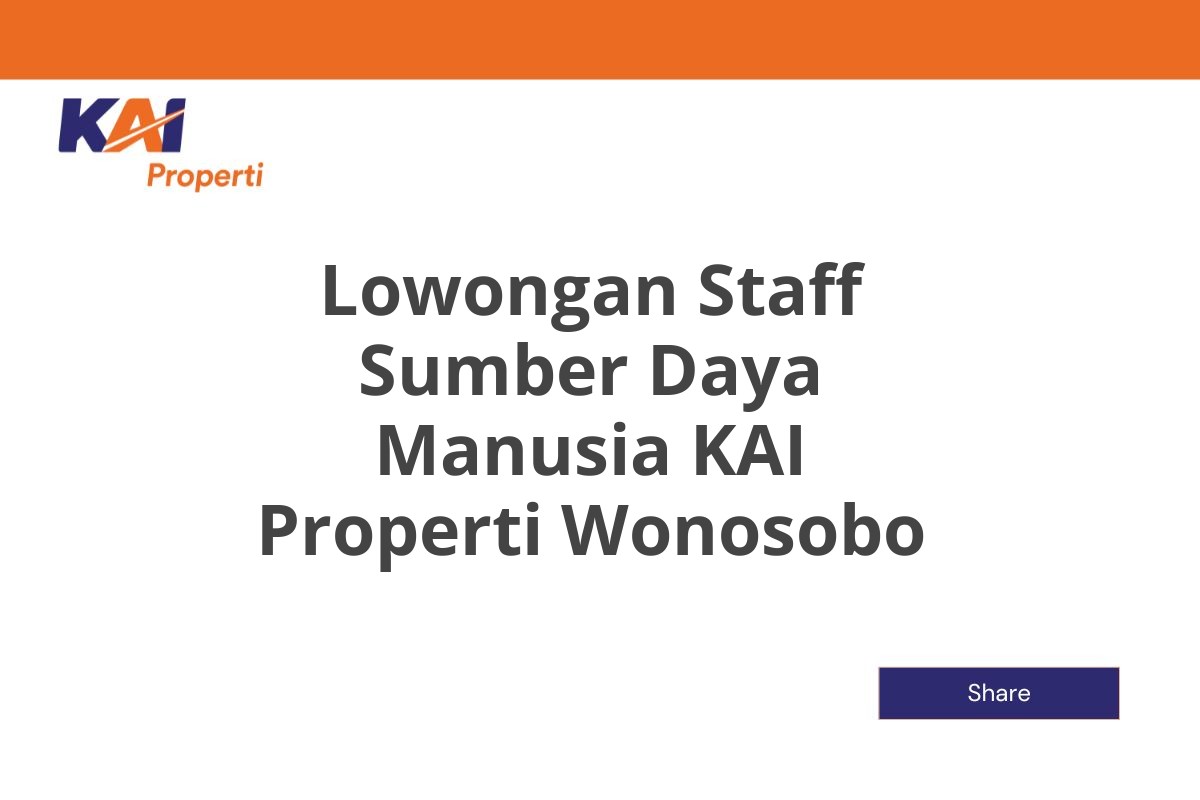 Lowongan Staff Sumber Daya Manusia KAI Properti Wonosobo